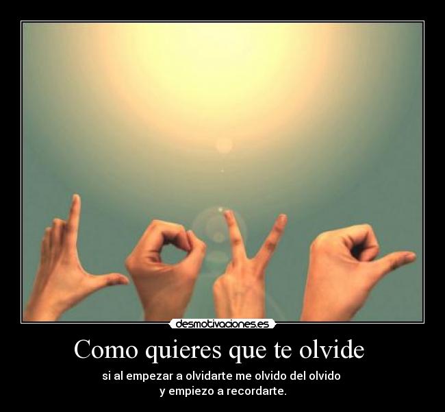 Como quieres que te olvide -