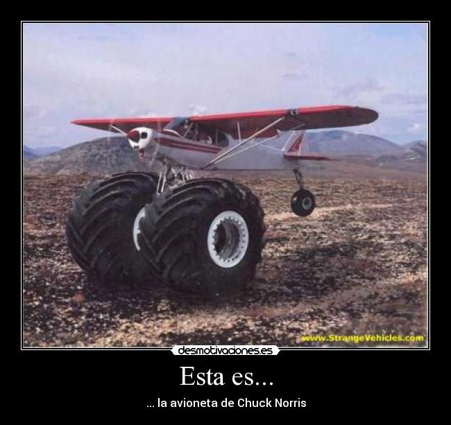 Esta es... - ... la avioneta de Chuck Norris