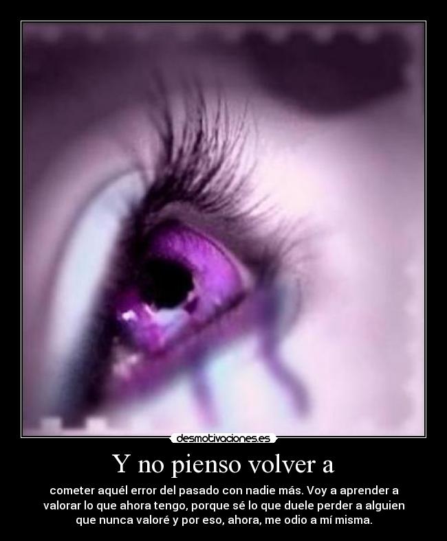 Y no pienso volver a -