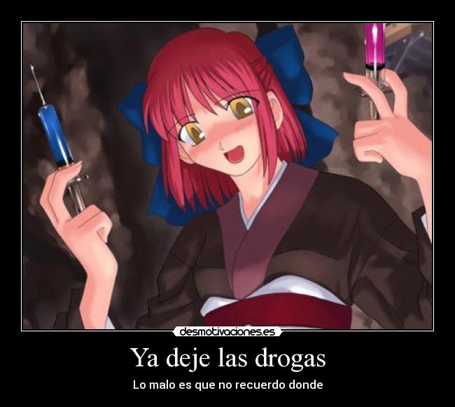 Ya deje las drogas - Lo malo es que no recuerdo donde