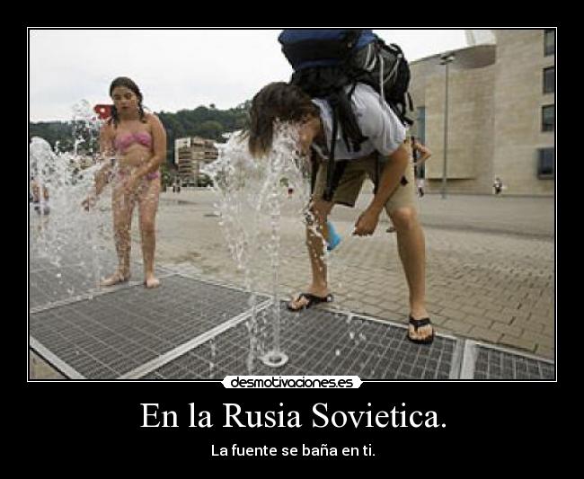 En la Rusia Sovietica. - La fuente se baña en ti.