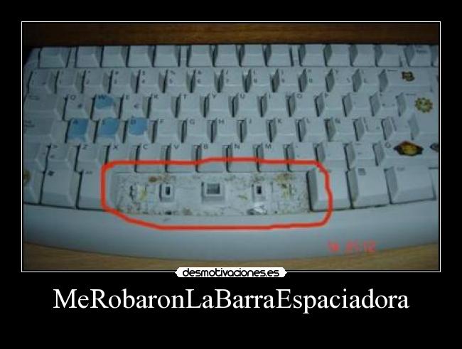 MeRobaronLaBarraEspaciadora - 