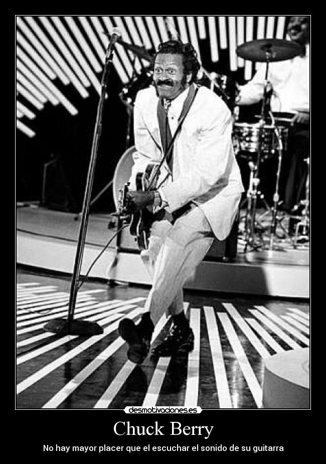 Chuck Berry - No hay mayor placer que el escuchar el sonido de su guitarra