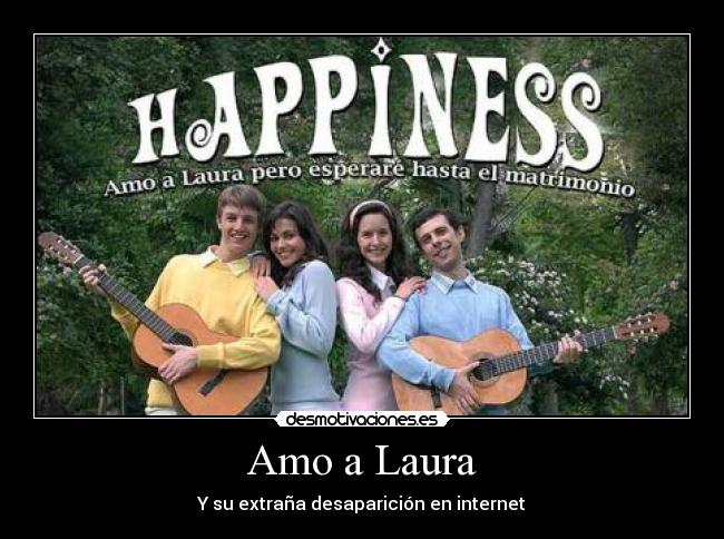 Amo a Laura - Y su extraña desaparición en internet