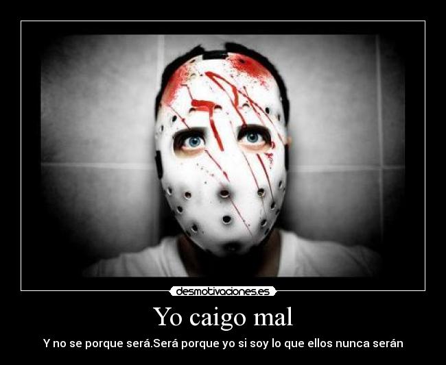 Yo caigo mal - 