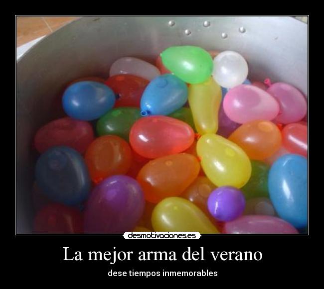La mejor arma del verano -