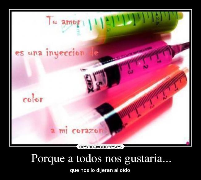 Porque a todos nos gustaria... - 