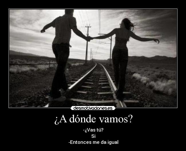 ¿A dónde vamos? -