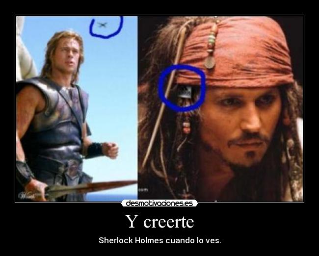 Y creerte - Sherlock Holmes cuando lo ves.