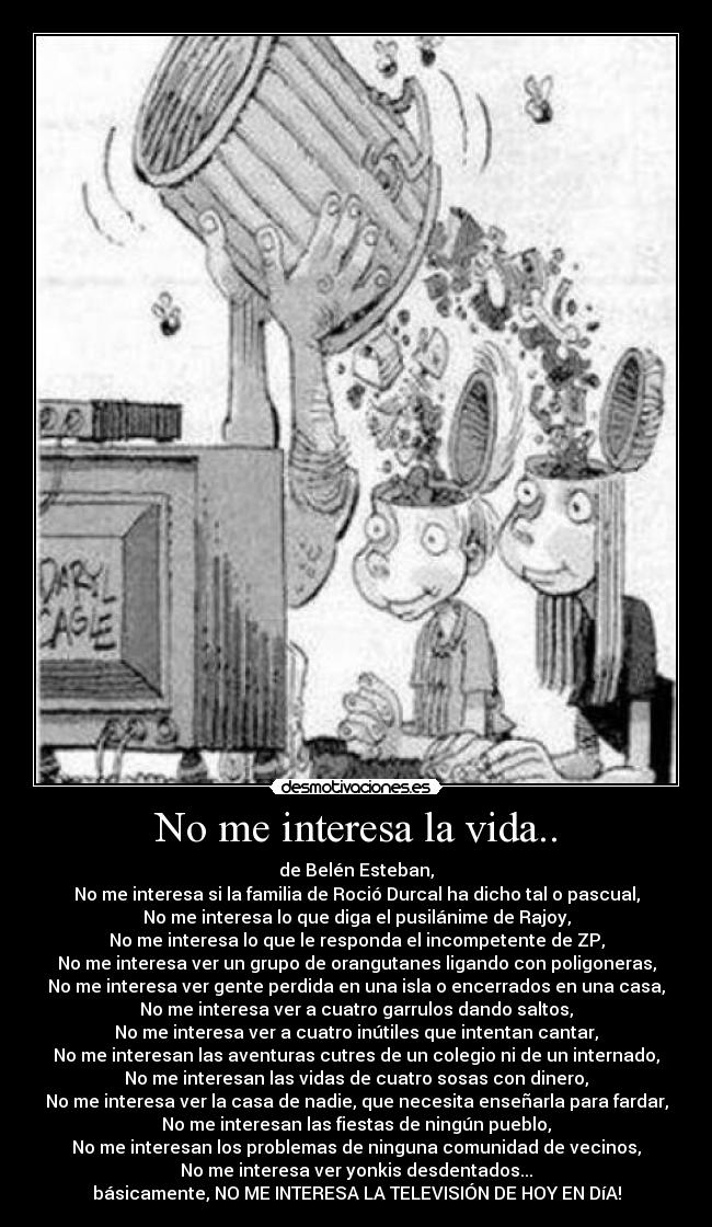 No me interesa la vida.. -