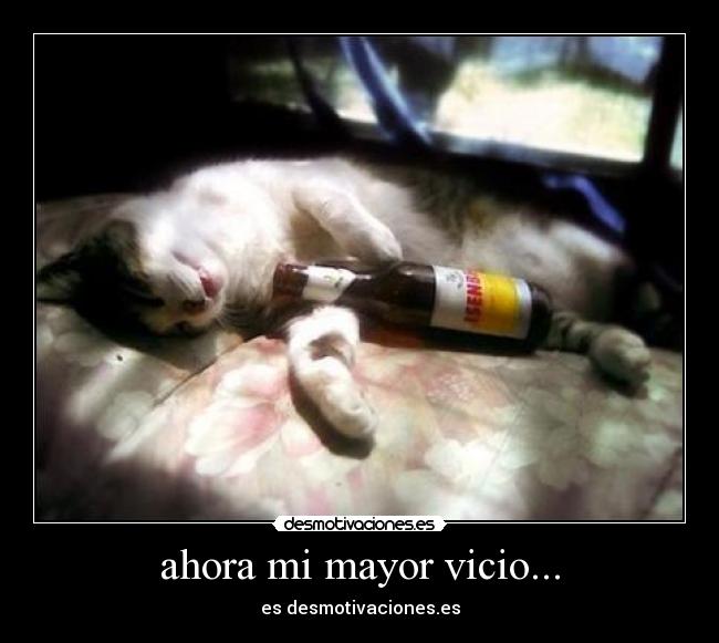 ahora mi mayor vicio... -