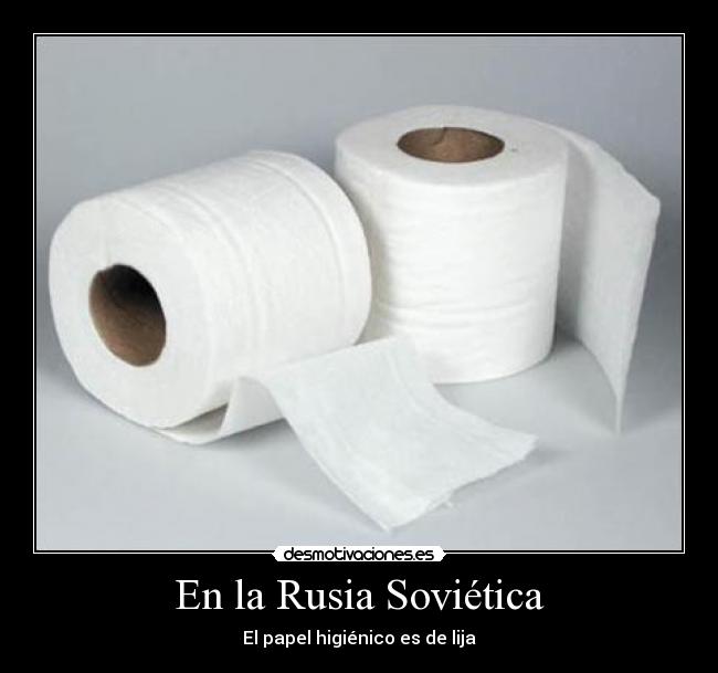 En la Rusia Soviética - El papel higiénico es de lija