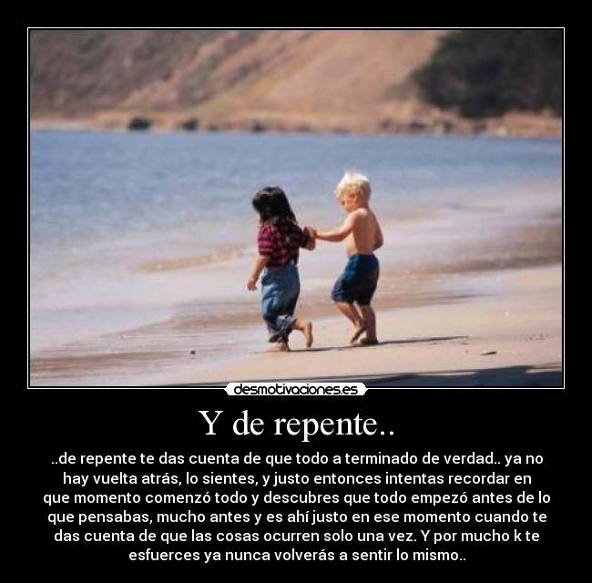 Y de repente.. -