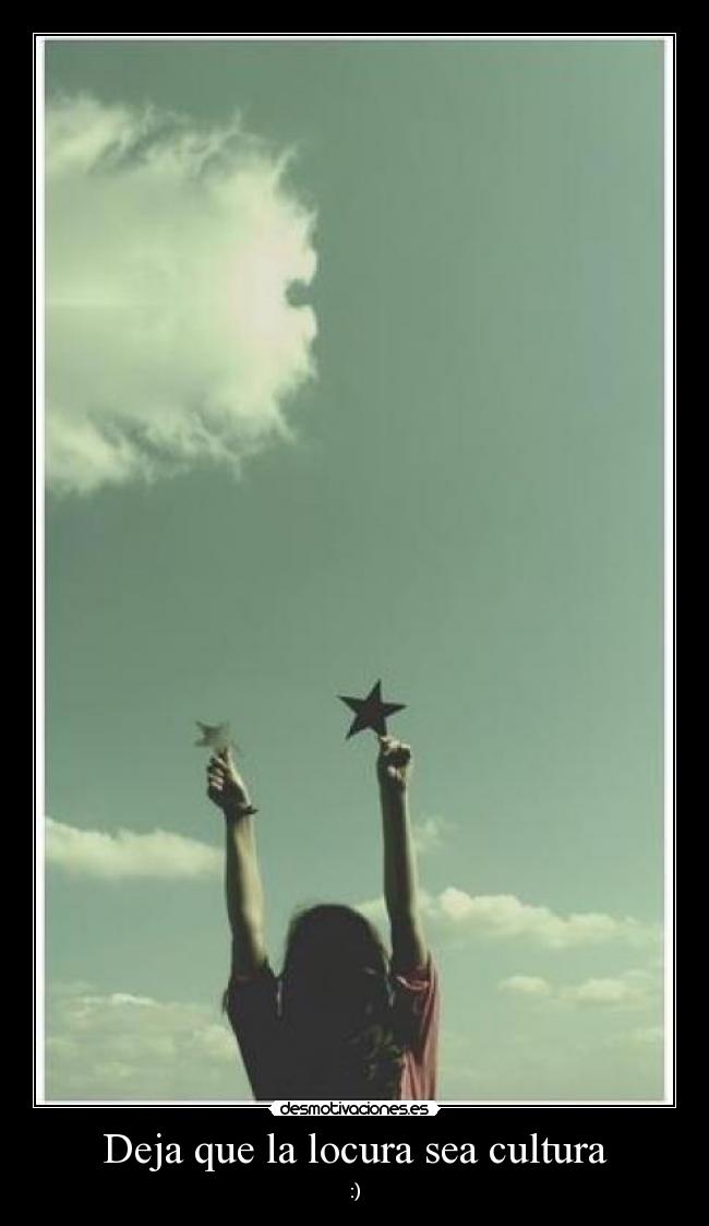 Deja que la locura sea cultura - 