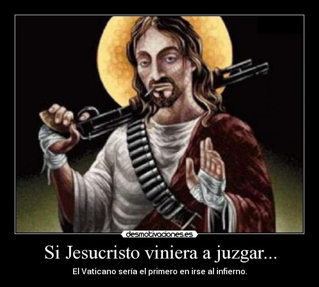 Si Jesucristo viniera a juzgar... -