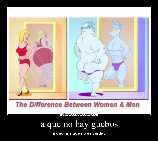 a que no hay guebos -