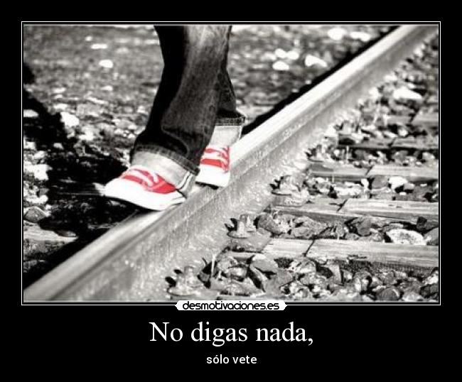 No digas nada, - 