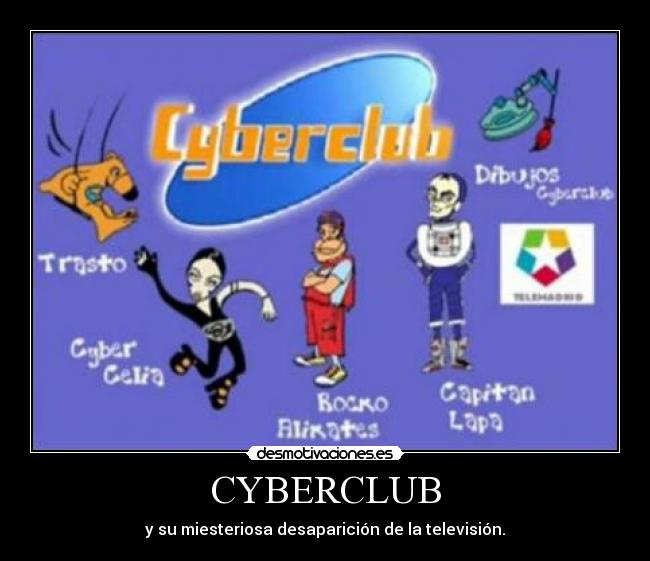 CYBERCLUB - y su miesteriosa desaparición de la televisión.