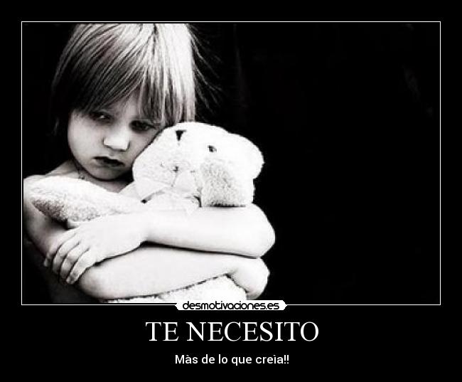 TE NECESITO - Màs de lo que creìa!!