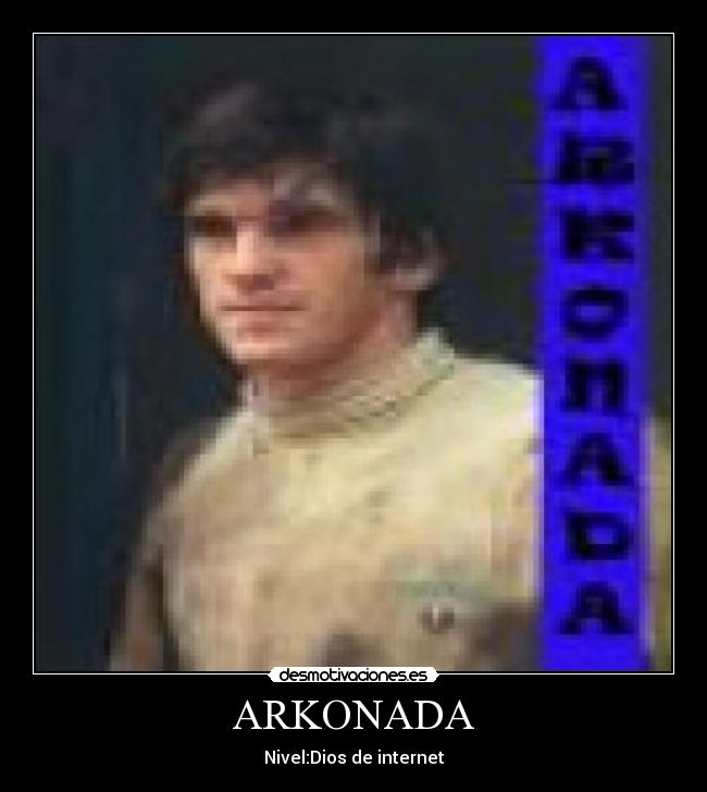 ARKONADA - Nivel:Dios de internet