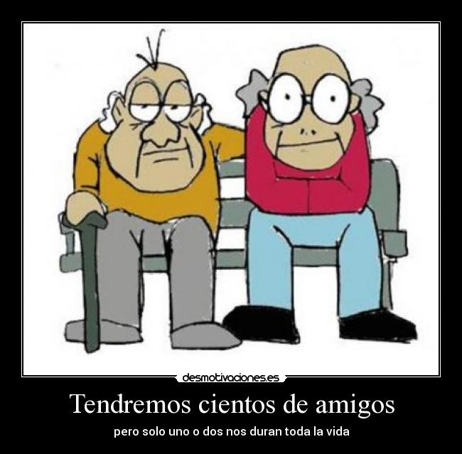 carteles amigos tendremos miles amigos pero solo unos duran toda vida desmotivaciones