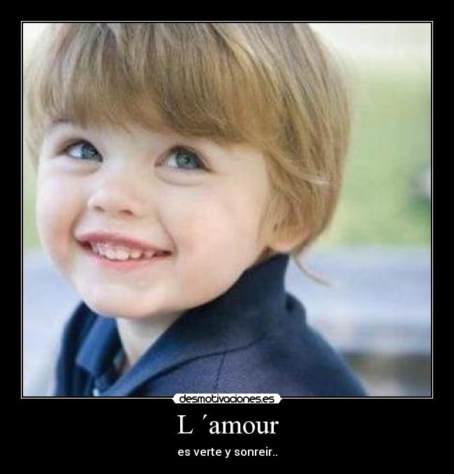 L ´amour - es verte y sonreir..