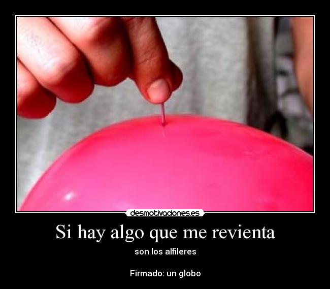 Si hay algo que me revienta -