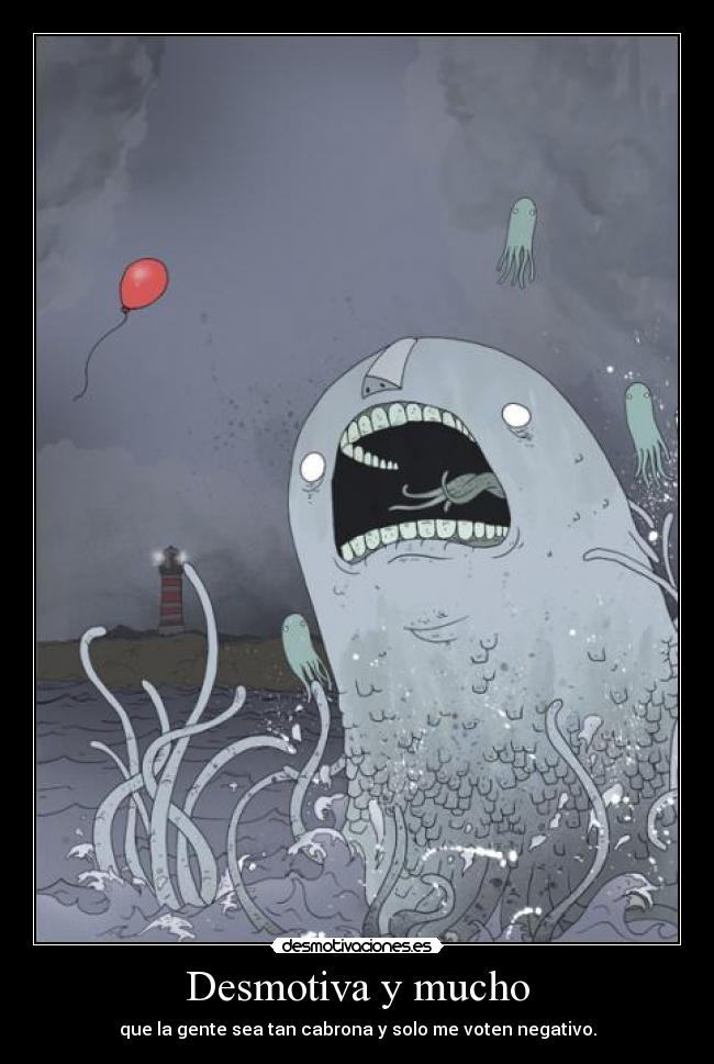 Desmotiva y mucho -