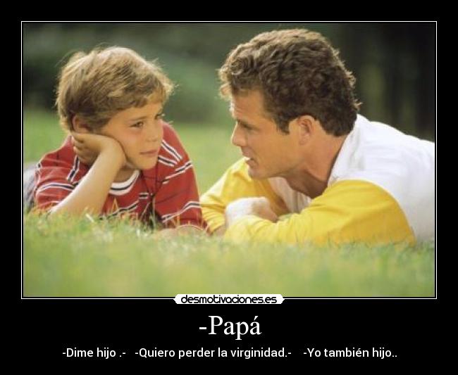 -Papá -