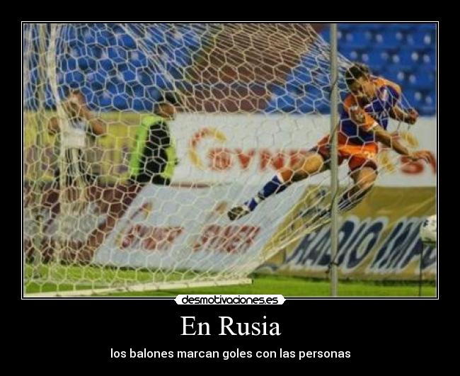 En Rusia - los balones marcan goles con las personas