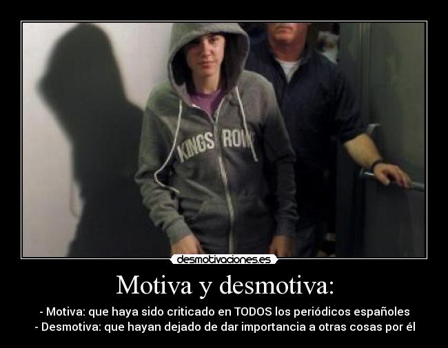 Motiva y desmotiva: -