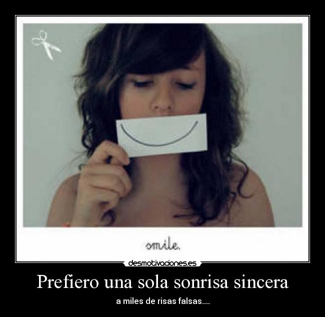 Prefiero una sola sonrisa sincera - 