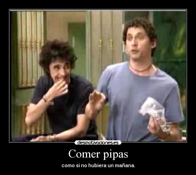 Comer pipas -
