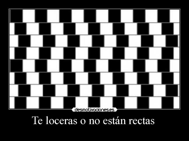 Te loceras o no están rectas -