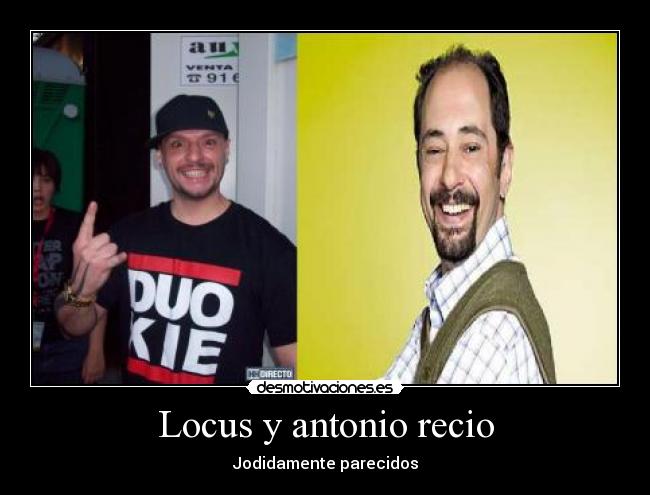Locus y antonio recio - Jodidamente parecidos