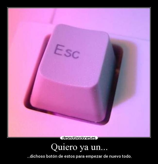 Quiero ya un... -