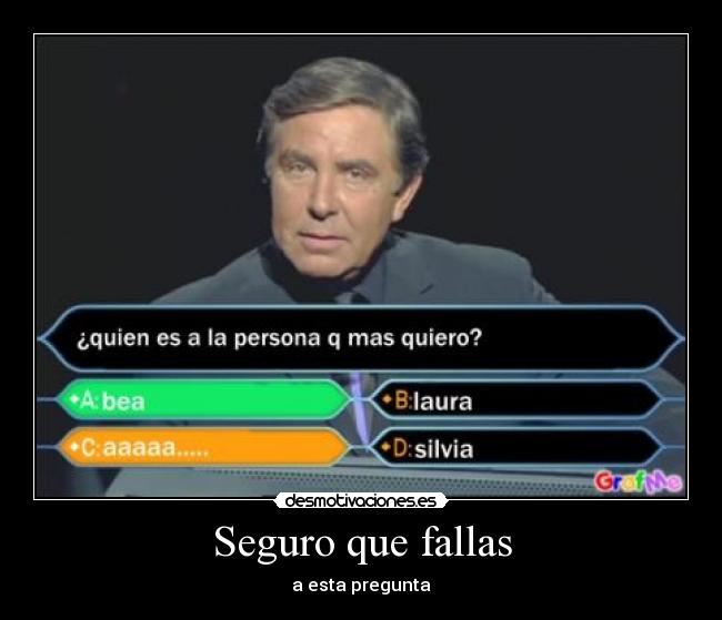 Seguro que fallas - 