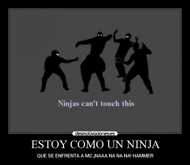 carteles mchammerhumorninja desmotivaciones