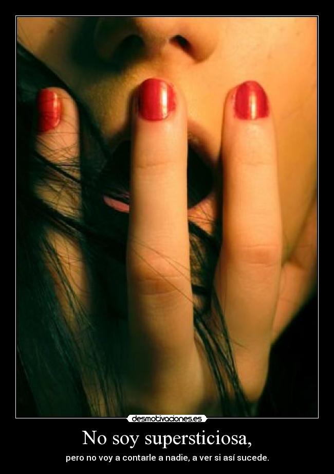 carteles soy supersticiosa voy contarle nadie suceder desmotivaciones