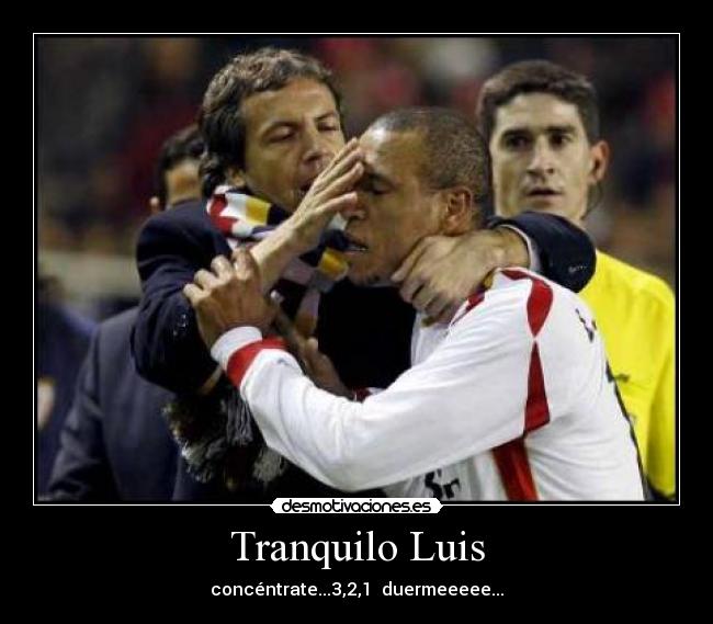 Tranquilo Luis -
