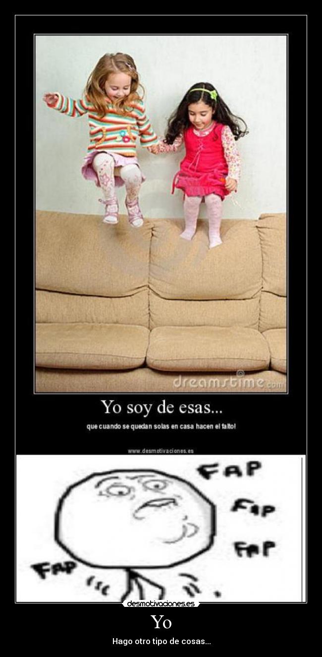 Yo - Hago otro tipo de cosas...