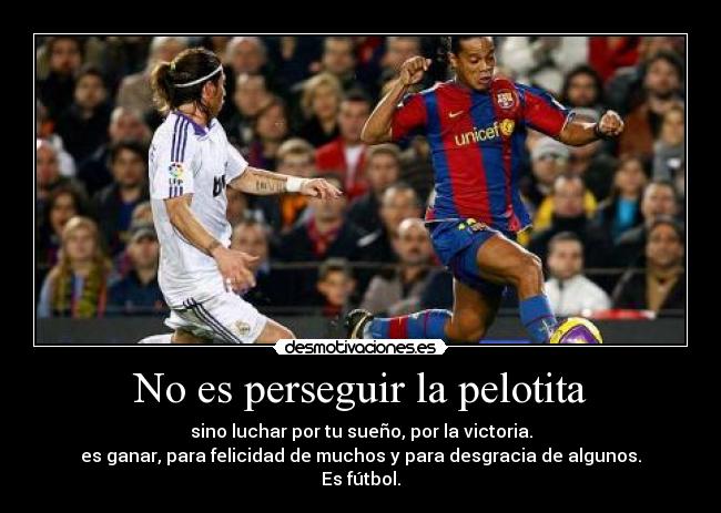 No es perseguir la pelotita -