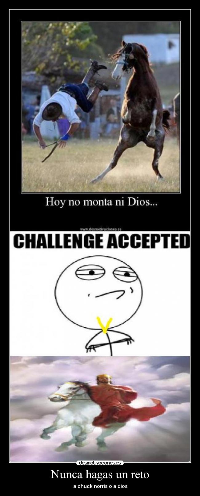 Nunca hagas un reto - a chuck norris o a dios