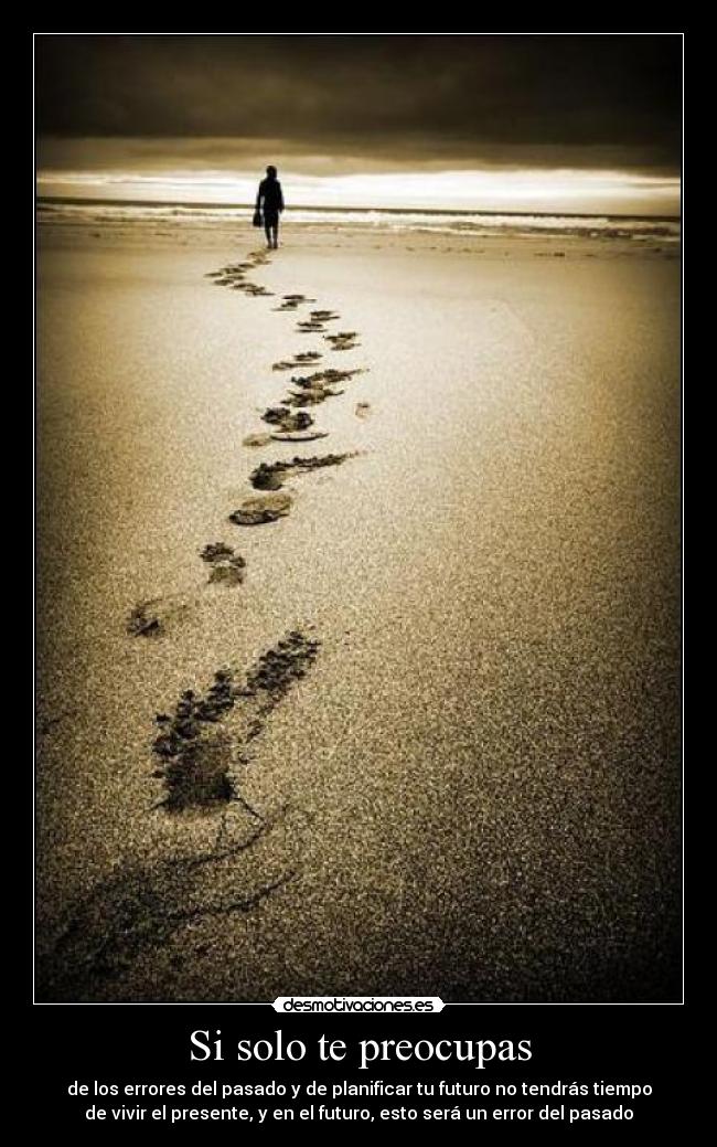 Si solo te preocupas -