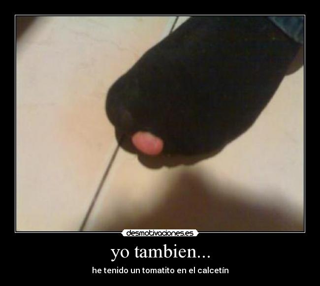 yo tambien... -
