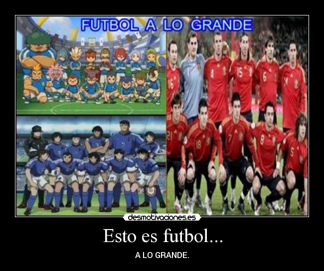 Esto es futbol... - A LO GRANDE.