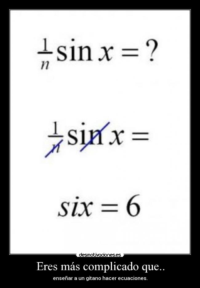 Eres más complicado que.. -