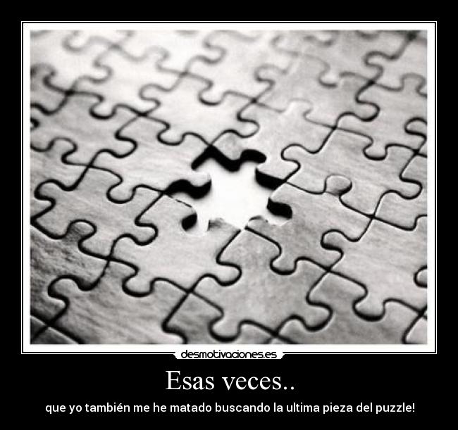 Esas veces.. -