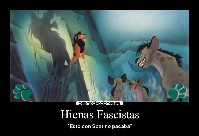 Hienas Fascistas - Esto con Scar no pasaba