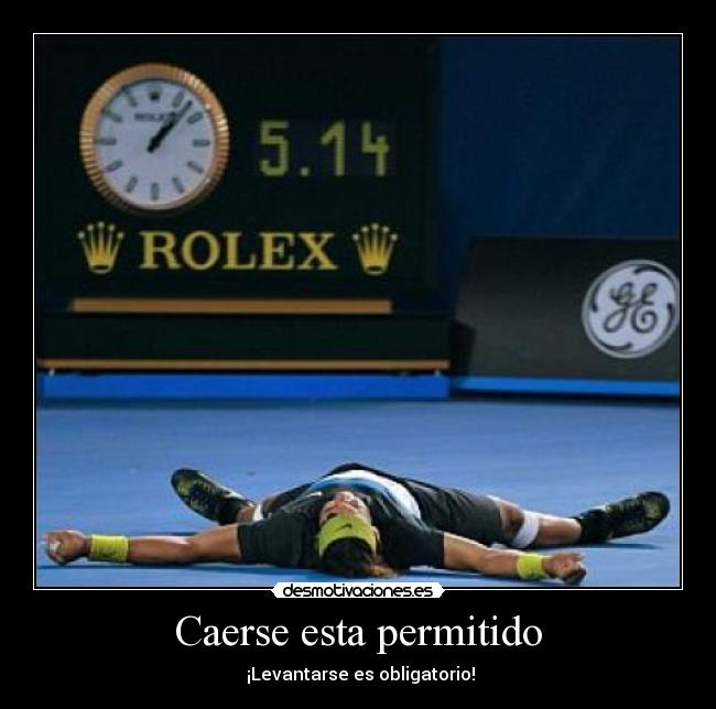 Caerse esta permitido - ¡Levantarse es obligatorio!